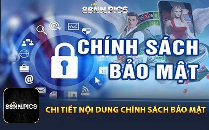 Chi Tiết Nội Dung Chính Sách Bảo Mật