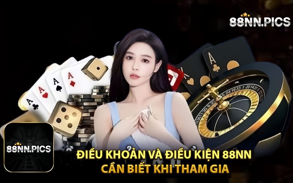 Điều Khoản và Điều Kiện 88NN Cần Biết Khi Tham Gia