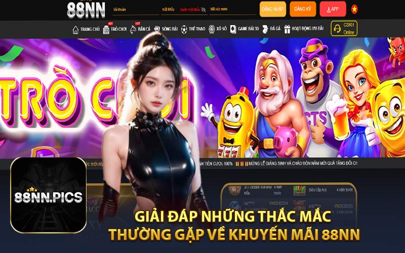 Giải Đáp Những Thắc Mắc Thường Gặp Về Khuyến Mãi 88NN