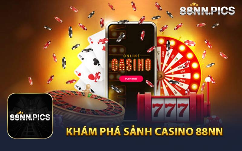 Khám Phá Sảnh Casino 88NN