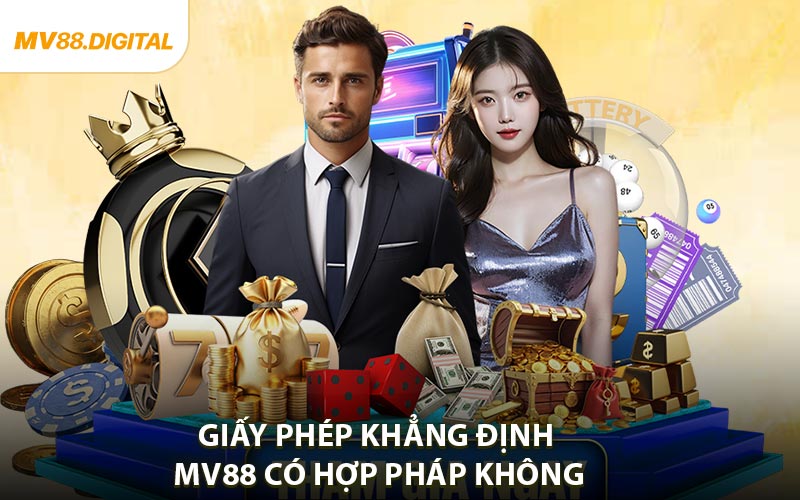 Giấy phép là yếu tố khẳng định MV88 có hợp pháp không