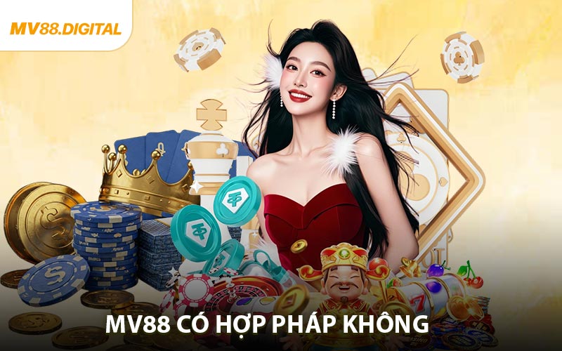 MV88 Có Hợp Pháp Không - Đánh Giá Uy Tín Thương Hiệu Cá Cược