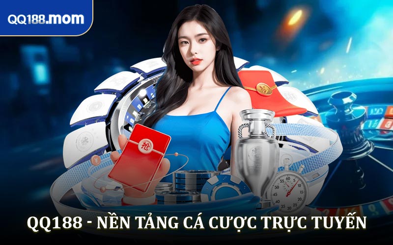 QQ188 - Nền Tảng Cá Cược Trực Tuyến Uy Tín Hàng Đầu 2026