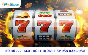 Nổ Hũ 777 - Slot Đổi Thưởng Hấp Dẫn Hàng Đầu